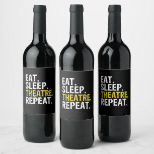 Eat Sleep Theatre Repeat Actor Gift Wine Label