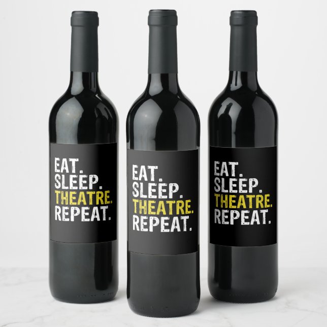 Eat Sleep Theatre Repeat Actor Gift Wine Label (Bottles)
