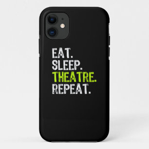 Eat Sleep Theatre Repeat iPhone 11 Case