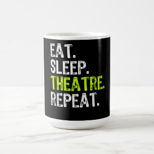 Eat Sleep Theatre Repeat Coffee Mug