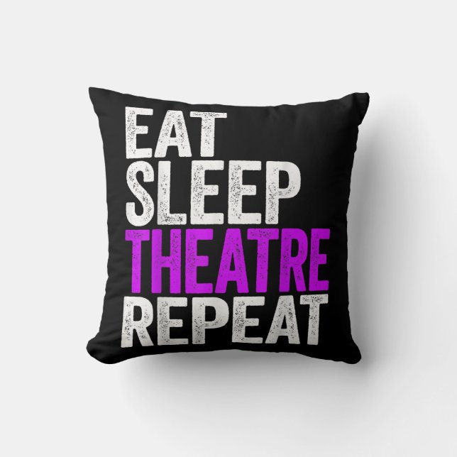 Eat Sleep Theatre Repeat Cushion (Front)