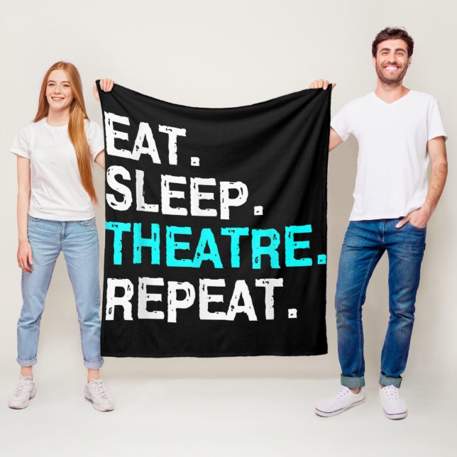 Eat Sleep Theatre Repeat Fleece Blanket (In Situ)