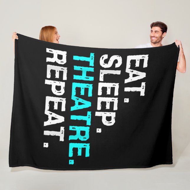 Eat Sleep Theatre Repeat Fleece Blanket (In Situ)