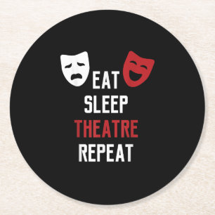 Eat Sleep Theatre Repeat Musical Thetre Gift Round Paper Coaster