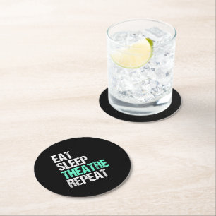 Eat Sleep Theatre Repeat Round Paper Coaster