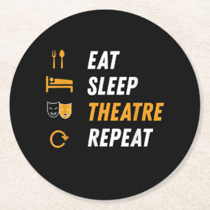 Eat Sleep Theatre Repeat Round Paper Coaster