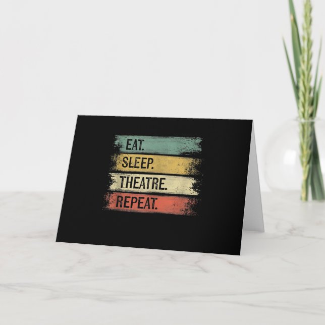 Eat Sleep Theatre Repeat Theatre Tech Gifts Actor Card (Front)