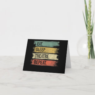 Eat Sleep Theatre Repeat Theatre Tech Gifts Actor Card