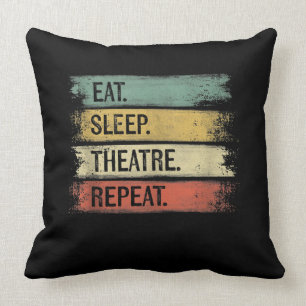 Eat Sleep Theatre Repeat Theatre Tech Gifts Actor Cushion