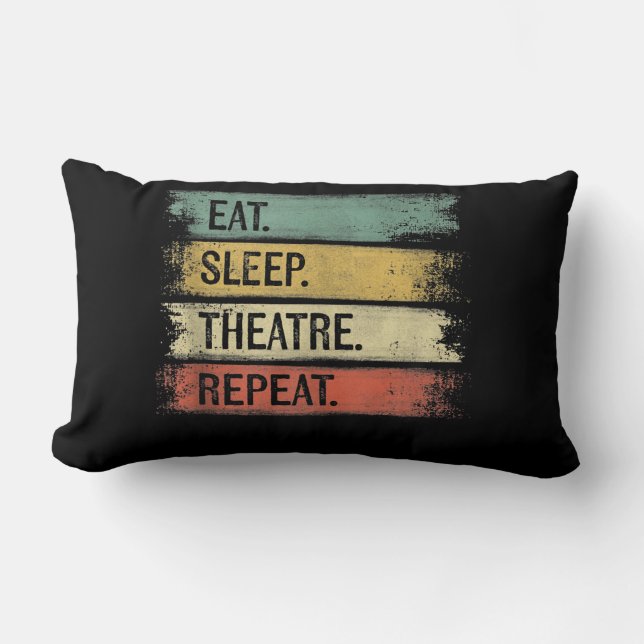 Eat Sleep Theatre Repeat Theatre Tech Gifts Actor Lumbar Cushion (Front)