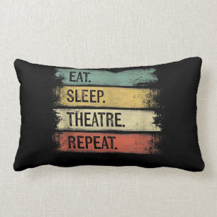 Eat Sleep Theatre Repeat Theatre Tech Gifts Actor Lumbar Cushion
