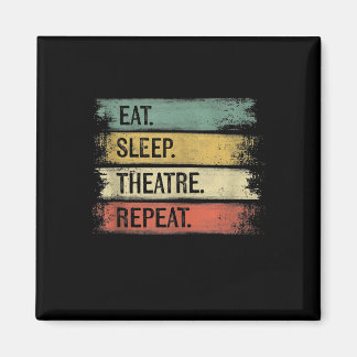 Eat Sleep Theatre Repeat Theatre Tech Gifts Actor Magnet