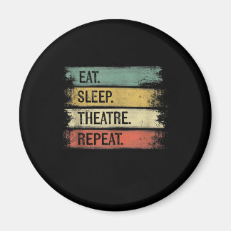 Eat Sleep Theatre Repeat Theatre Tech Gifts Actor Magnet