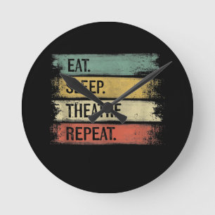 Eat Sleep Theatre Repeat Theatre Tech Gifts Actor Round Clock