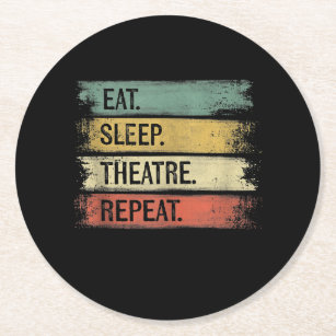 Eat Sleep Theatre Repeat Theatre Tech Gifts Actor Round Paper Coaster