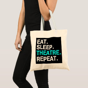Eat Sleep Theatre Repeat Tote Bag