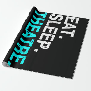 Eat Sleep Theatre Repeat Wrapping Paper