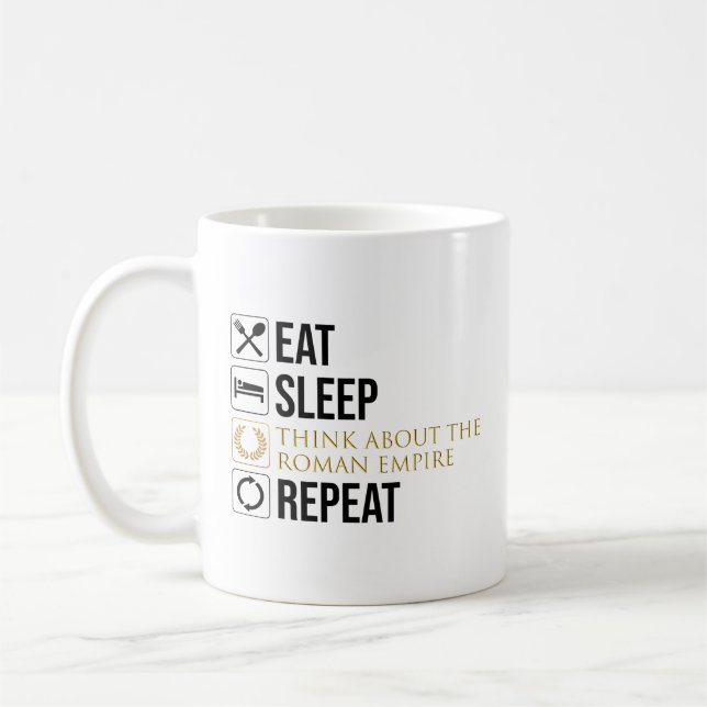 Eat. Sleep. Think About The Roman Empire. Repeat. Coffee Mug (Left)