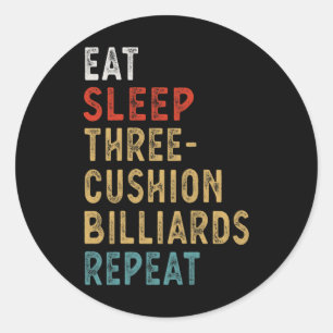 Eat Sleep Three-cushion Billiards Repeat Funny Pla Classic Round Sticker