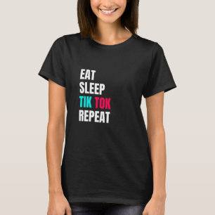 Eat Sleep Tik Tok Repeat T-Shirt