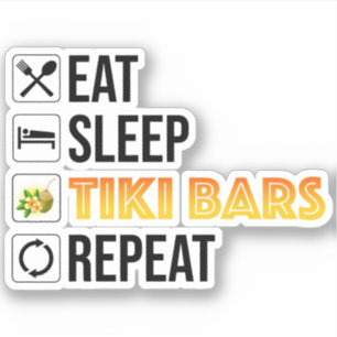 Eat. Sleep. Tiki Bars. Repeat
