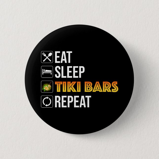 Eat. Sleep. Tiki Bars. Repeat 6 Cm Round Badge (Front)