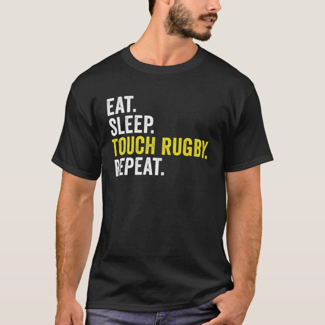 Eat Sleep Touch Rugby Repeat Rugby Player T-Shirt (Front)
