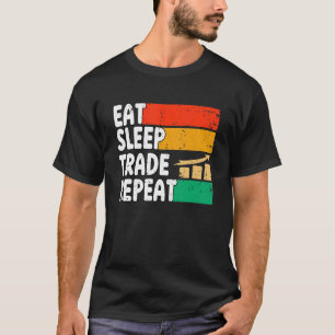 Eat Sleep Trade Repeat Crypto Stocks Trading 1 T-Shirt