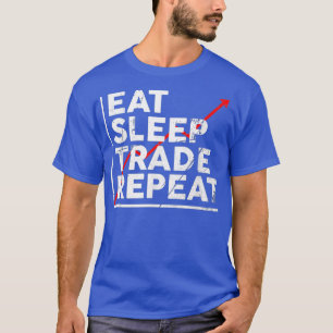 Eat Sleep Trade Repeat Stock Trading Bitcoin T-Shirt