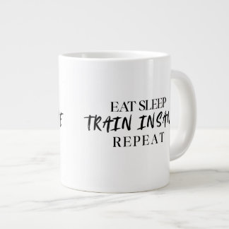 Eat Sleep TRAIN INSANE Repeat | 20oz Speciality Mu Large Coffee Mug