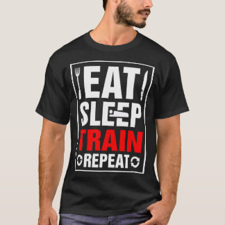 Eat Sleep Train Repeat T-Shirt