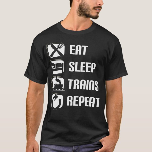 Eat Sleep Trains Repeat Funny T-Shirt (Front)