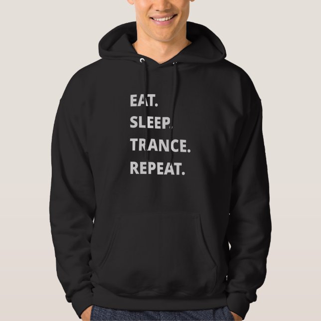 Eat Sleep Trance Repeat Hoodie (Front)