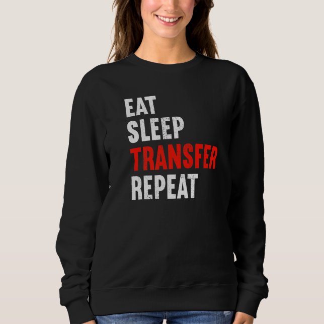 Eat Sleep Transfer Repeat Taxi Driver Cabby Cab Dr Sweatshirt (Front)
