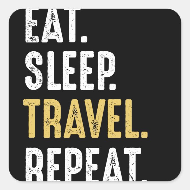 Eat Sleep Travel Repeat Funny Traveller Square Sticker (Front)