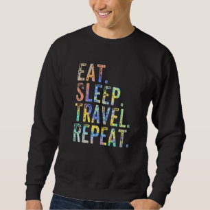 Eat Sleep Travel Repeat Holiday Vacay Vintage Trav Sweatshirt