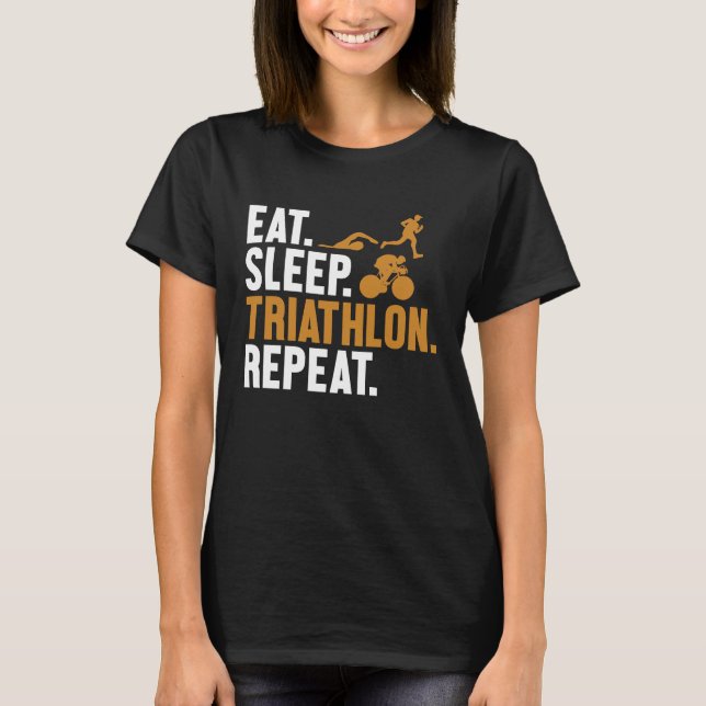 Eat Sleep Triathlon Repeat Triathlete Bike Profi T T-Shirt (Front)