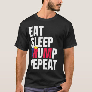 Eat Sleep Trump Repeat President Trump Reelection T-Shirt