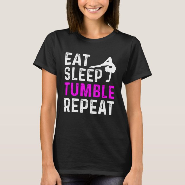 Eat Sleep Tumble Repeat Gymnastics Gymnast T-Shirt (Front)