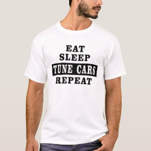 Eat, Sleep, Tune Cars, Repeat - Funny Car Quote T-Shirt