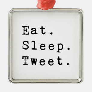 Eat Sleep Tweet Metal Ornament