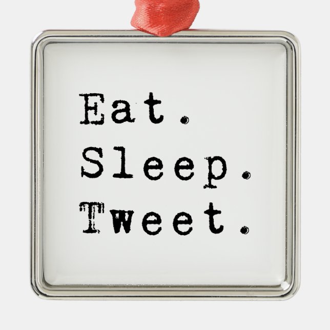 Eat Sleep Tweet Metal Ornament (Front)