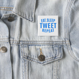 Eat Sleep Tweet Repeat 15 Cm Square Badge