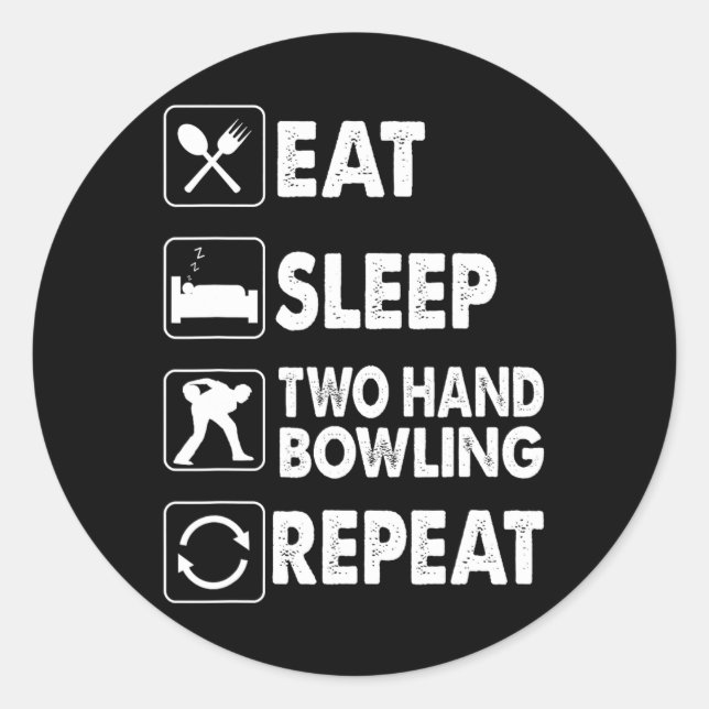 Eat Sleep Two Hand Bowling Repeat Kegel Two Handed Classic Round Sticker (Front)