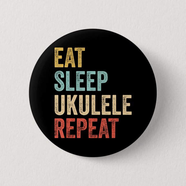 Eat Sleep Ukulele Repea Uke Musician 6 Cm Round Badge (Front)