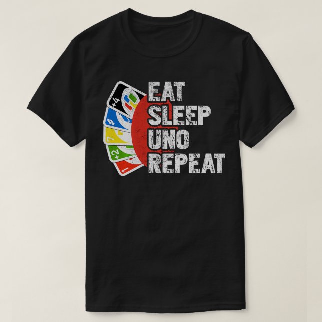 Eat Sleep Uno Repeat Birthday  Funny For Men Women T-Shirt (Design Front)