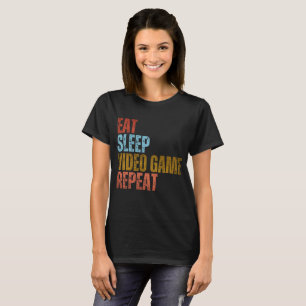 EAT SLEEP VIDEO GAME REPEAT T-Shirt