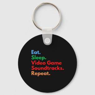 Eat Sleep Video Game Soundtracks Repeat For Gaming Key Ring