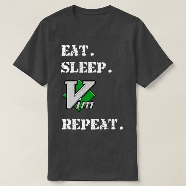 Eat Sleep Vim Repeat Vi IMproved Script Text Edito T-Shirt (Design Front)