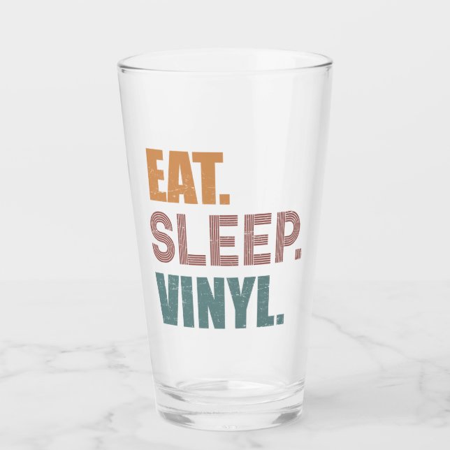 Eat. Sleep. Vinyl. Glass (Front)